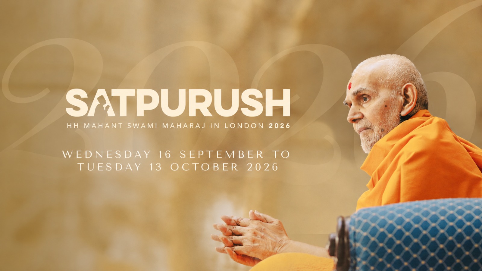Satpurush 2026: HH Mahant Swami Maharaj in London, Wednesday 16 September to Tuesday 13 October 2026
