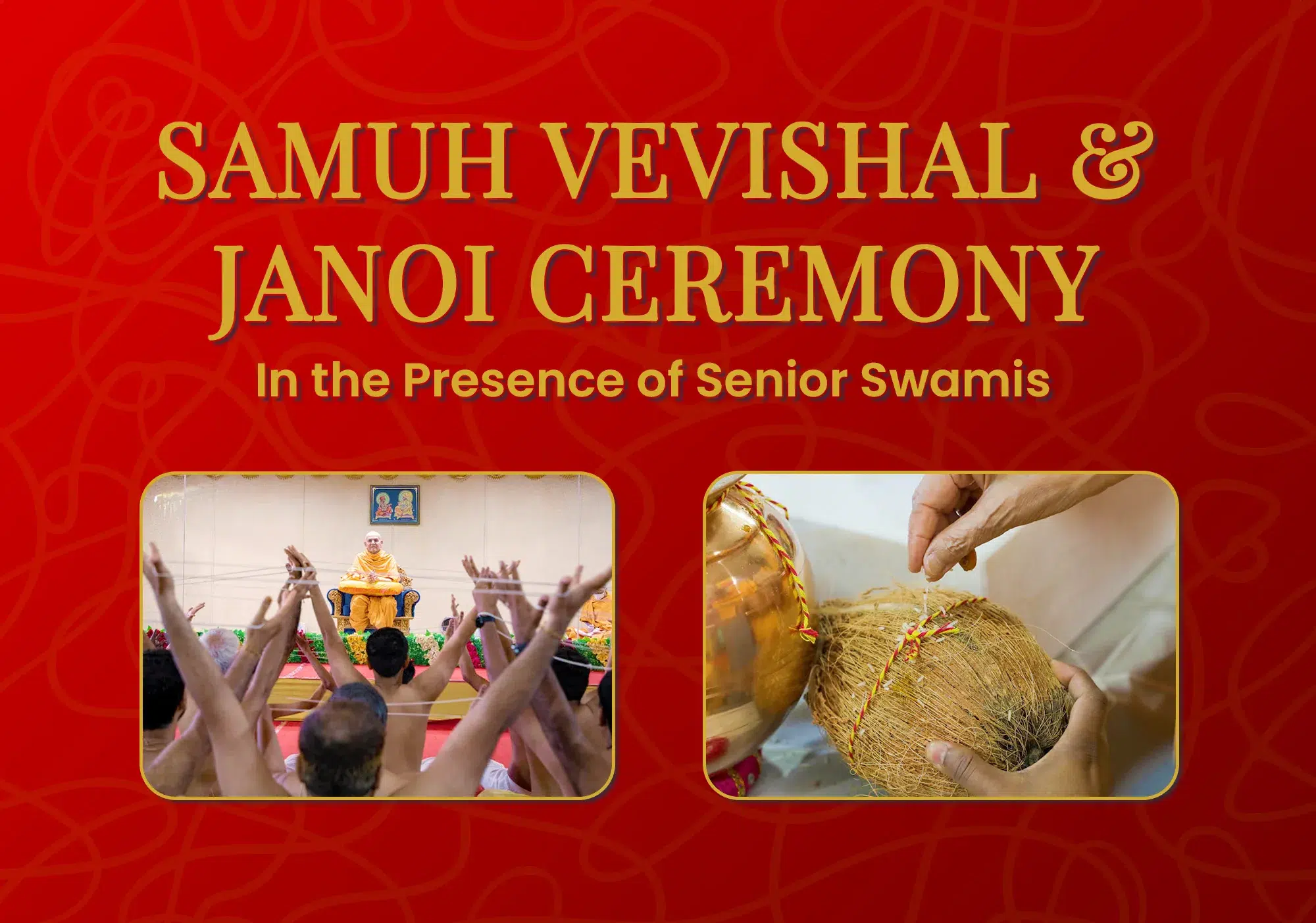Samuh Vevishal & Janoi Ceremony